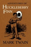Adventures of Huckleberry Finn, 9: The Authoritative Text with Original Illustrations