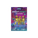 The Bright Family: Family Vacation: Volume 2