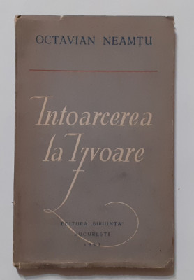 Octavian Neamtu - Intoarcerea La Izvoare 1942 (Despre Ardeleni) - AUTOGRAF AUTOR foto