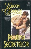 Pe urma secretelor - Eileen Goudge, editura Miron, 1996, 450 pagini, carte straina, colectie romane celebre