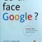Jeff Jarvis - Ce-ar face Google?