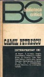 Camil Petrescu editia 1972 editura Eminescu, Biblioteca Critica, carte stare buna, 178 pagini, format clasic