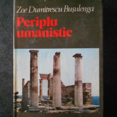 ZOE DUMITRESCU BUSULENGA - PERIPLU UMANISTIC (1980, Ed. cartonata)