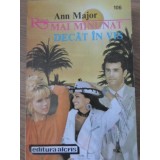 MAI MINUNAT DECAT IN VIS-ANN MAJOR-259557