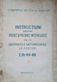 INSTRUCTIUNI PENTRU STATIILE SI POSTURILE METEOROLOGICE VOL.3 OBSERVATIILE METEOROLOGICE LA POSTURI-COMITETUL DE