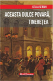 Aceasta dulce povara, tineretea | Cella Serghi, Hoffman