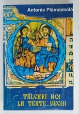 TALCURI NOI LA TEXTE VECHI de ANTONIE PLAMADEALA , 1996