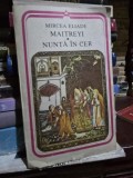 MAITEYI, NUNTA IN CER - MIRCEA ELIADE