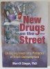 NEWS DRUGS ON THE STREET , CHANGING INNER CITY PATTERNS OF ILLICIT CONSUMPTION by MERRILL SINGER , 2005