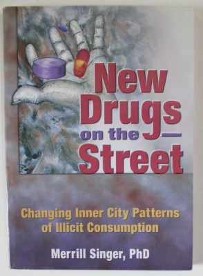 NEWS DRUGS ON THE STREET , CHANGING INNER CITY PATTERNS OF ILLICIT CONSUMPTION by MERRILL SINGER , 2005 foto