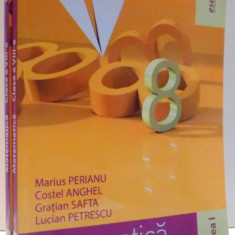 MATEMATICA CLASA A VIII-A de MARIUS PERIANU , ... , LUCIAN PETRESCU , VOL I-II , 2015