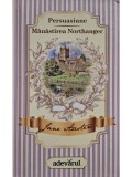 Jane Austen - Persuasiune - Manastirea Northanger (Editia: 2011)