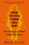 What Do You Think You Are? | Brian Clegg, 2020, Icon Books Ltd