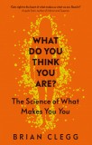 What Do You Think You Are? | Brian Clegg, 2020, Icon Books Ltd