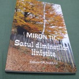 SATUL DIMINETILOR LINISTITE -MIRON TIC 2016 /NOUA