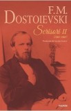 Carti: Scrisori II (1860-1868) - F.M. Dostoievski, Traducator Leonte Ivanov