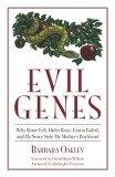 Evil Genes: Why Rome Fell, Hitler Rose, Enron Failed, and My Sister Stole My Mother&#039;s Boyfriend