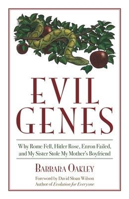 Evil Genes: Why Rome Fell, Hitler Rose, Enron Failed, and My Sister Stole My Mother&amp;#039;s Boyfriend foto