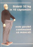 SLABITI 32 KG IN 10 SAPTAMANI. ESTE POSIBIL CONTINUAND SA MANCATI-CATALIN CRISAN, ALEXANDRA VALOVA-266362