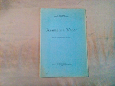 ASIMETRIA VAILOR - C. Bratescu - Editura Glasul Bucovinei, Cernauti, 1937, 26 p. foto