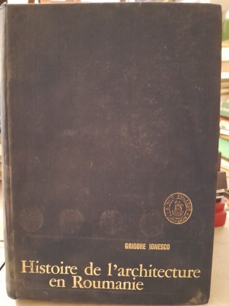 Histoire de l architecture en Roumanie - Grigore Ionesco