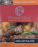 Master Chef. Scoala de bucatari, vol. 3. Carne, pasare si vanat. Prepararea sosurilor