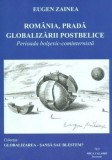 Cumpara ieftin Romania, prada globalizarii postbelice. Eugen Zainea. Bolsevic-cominternista. Editura Mica Valahie. Documente inedite