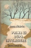 Cumpara ieftin Prima zi dupa intemeiere - Ion Chiric, Editura Junimea, 1983, 208 pagini, Literatura Romana