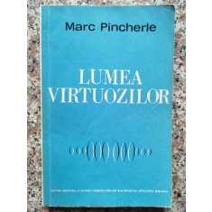 Lumea Virtuozilor - Marc Pincherle ,553628