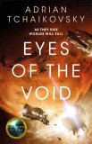 Adrian Tchaikovski - Eyes of the Void ( The Final Architecture #2 )
