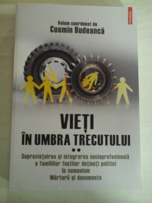 VIETI IN UMBRA TRECUTULUI - COSMIN BUDEANCA foto