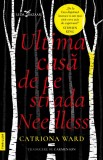 Ultima Casa De Pe Strada Needless, Catriona Ward - Editura Leda Bazaar