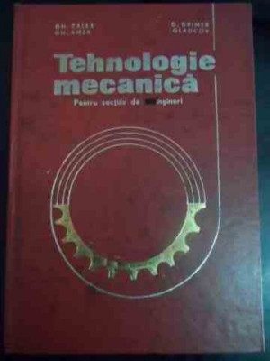 Tehnologie Mecanica - Gh. Calea, Gh. Amza, D. Drimer Gladcov ,544874 foto