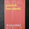 PATRICK BET DAVID - FA IMPOSIBILUL!