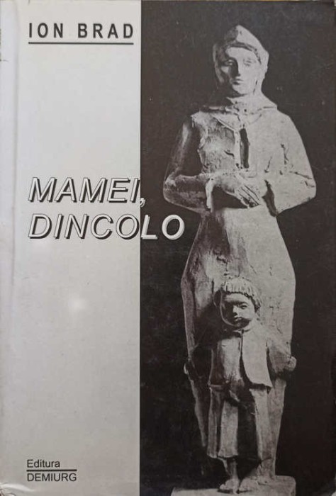 MAMEI, DINCOLO (1953-2001). POEZII (CU DEDICATIA AUTORULUI)-ION BRAD-245807