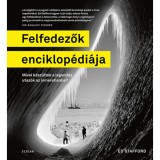 Felfedezők enciklop&eacute;di&aacute;ja - Mivel k&eacute;sz&uuml;ltek a legend&aacute;s utaz&oacute;k az ismeretlenbe? - Ed Stafford