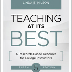 Teaching at Its Best: A Research-Based Resource for College Instructors