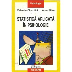 Statistica aplicata in psihologie &ndash; Valentin Clocotici, Aurel Stan