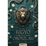 A k&iacute;gy&oacute; &eacute;s az oroszl&aacute;n - (K&uuml;l&ouml;nleges kiad&aacute;s) - S. A. Tailor