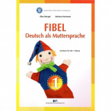 Fibel - Comunicare in Limba materna germana - Clasa 1 - Elke Dengel, Didactica Si Pedagogica