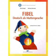 Fibel - Comunicare in Limba materna germana - Clasa 1 - Elke Dengel