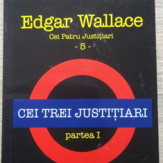 Edgar Wallace / CEI TREI JUSTITIARI (Colecția Crime Scene)