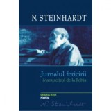 Jurnalul fericirii. Manuscrisul Rohia - N. Steinhardt, Polirom