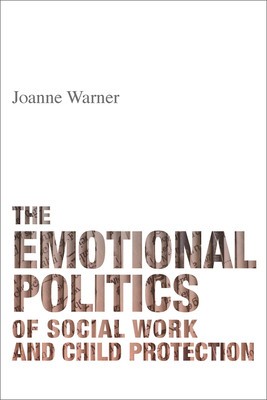 The Emotional Politics of Social Work and Child Protection foto