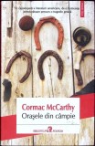 Orasele din Campie - Cormac McCarthy - Editura Polirom, 2014 - Roman, Beletristica