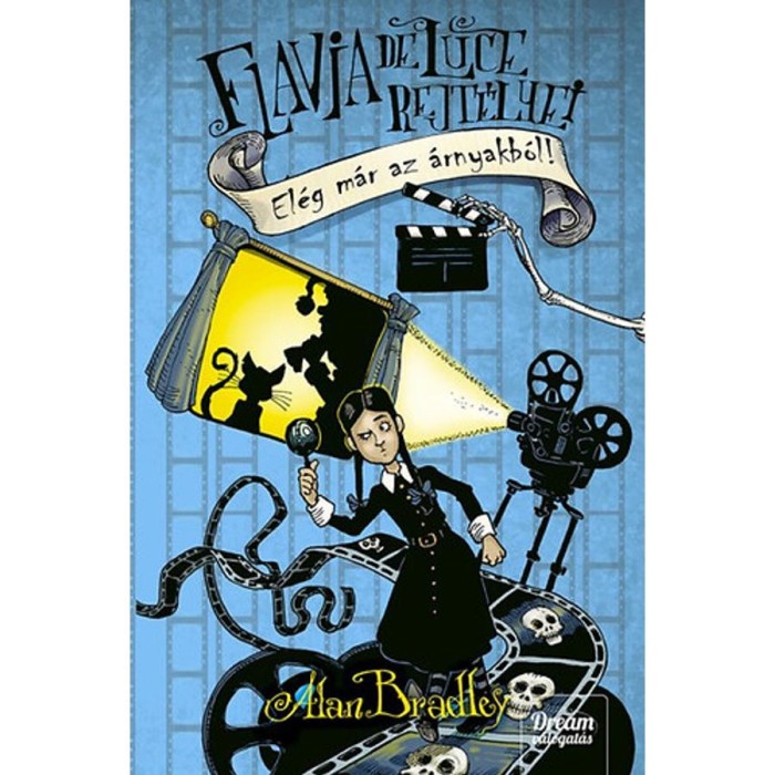 El&eacute;g m&aacute;r az &aacute;rnyakb&oacute;l! - Flavia de Luce rejt&eacute;lyei 4. r&eacute;sz - Alan Bradley