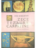 Liviu Marghitan - Zece tezaure carpatine (Editia: 1988)