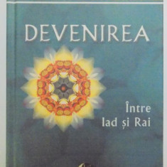 DEVENIREA , INTRE IAD SI RAI de OVIDIU DRAGOS ARGESANU , EDITIA A III A 2013