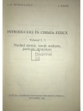 I. G. Murgulescu - Introducere in chimia fizica - vol. I, 3 (Editia: 1982)
