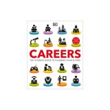 Careers: The Ultimate Guide to Planning Your Future